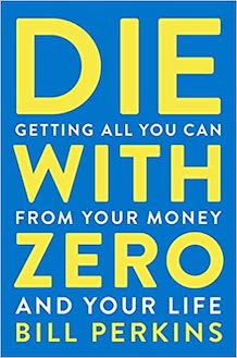 Bill Perkins - Die with Zero - Review